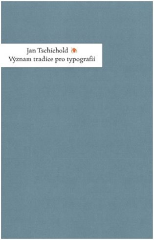 Význam tradice pro typografii - Jan Tschichold