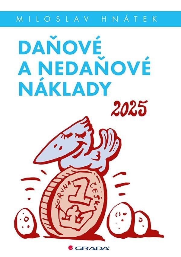 Levně Daňové a nedaňové náklady 2025 - Miloslav Hnátek