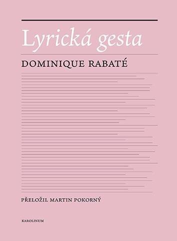 Levně Lyrická gesta - Dominique Rabaté