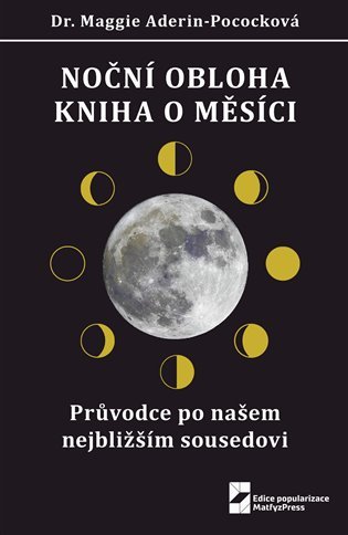 Levně Noční obloha - Kniha o Měsíci: Průvodce po našem nejbližším sousedovi - Maggie Aderin-Pococková