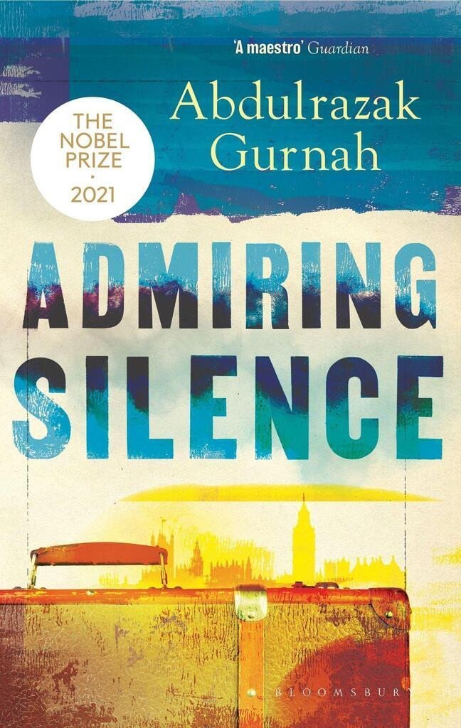 Levně Admiring Silence : By the winner of the Nobel Prize in Literature 2021 - Abdulrazak Gurnah