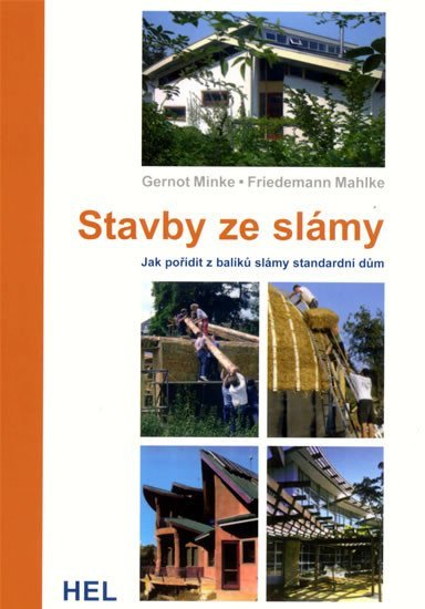Stavby ze slámy - Jak pořídit z balíků slámy standardní dům - Mahlke Friedmann