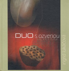 Duo s ozvenou - Ingrid Lukáčová; Edita Vološčuková