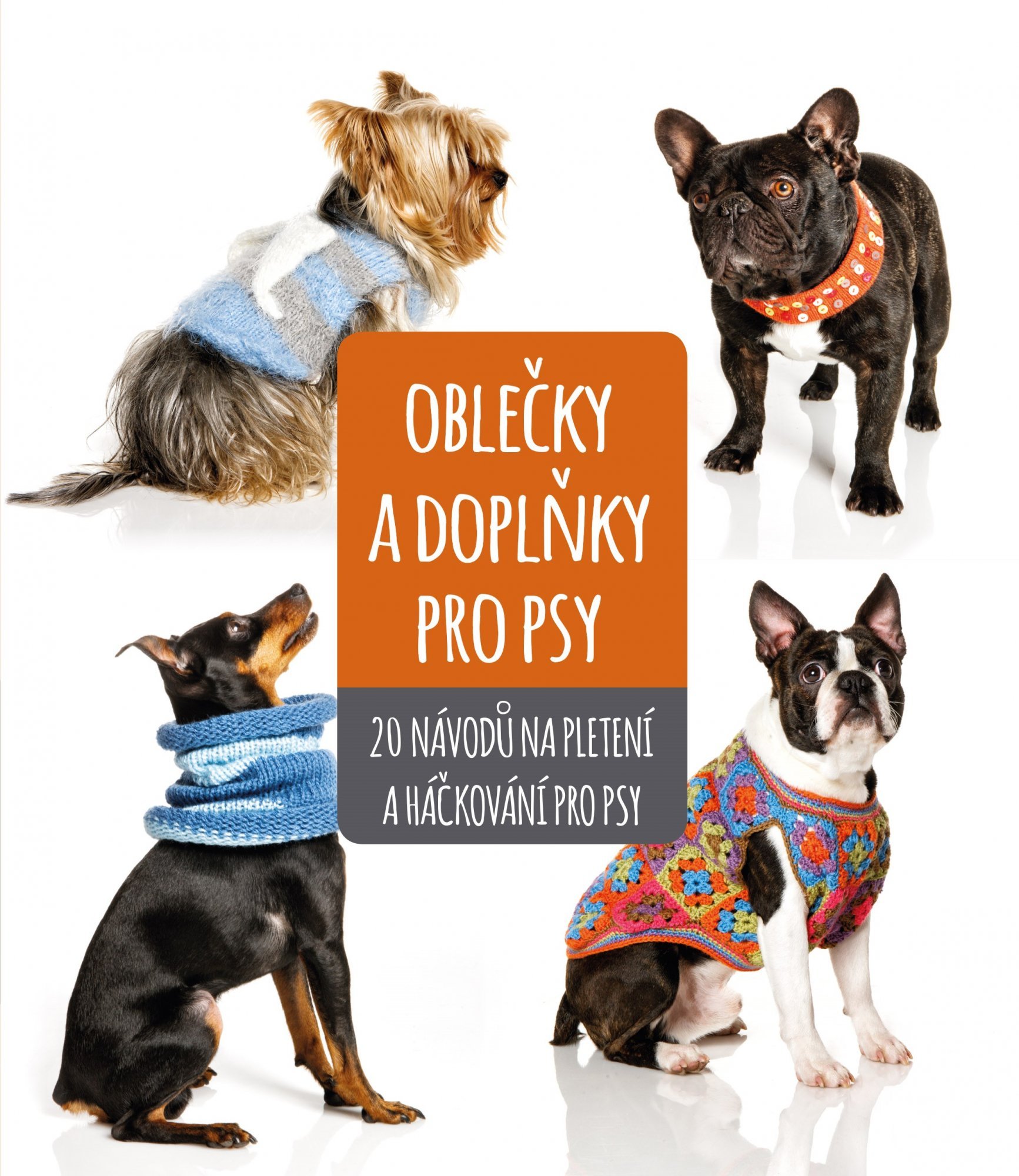Oblečky a doplňky pro psy - autorů kolektiv