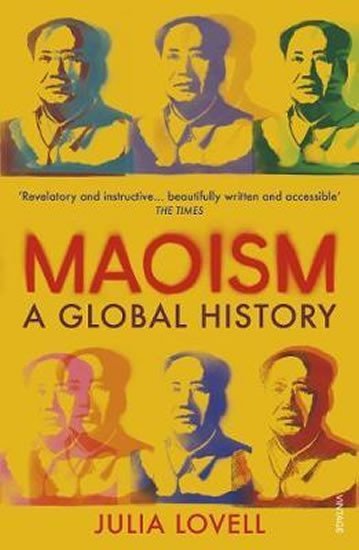 Maoism : A Global History - Julia Lovellová