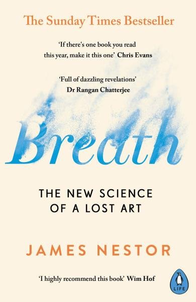 Breath: The New Science of a Lost Art, 1. vydání - James Nestor