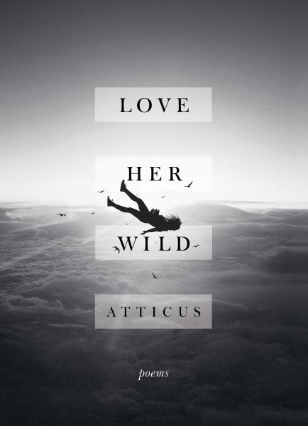Levně Love Her Wild - Atticus