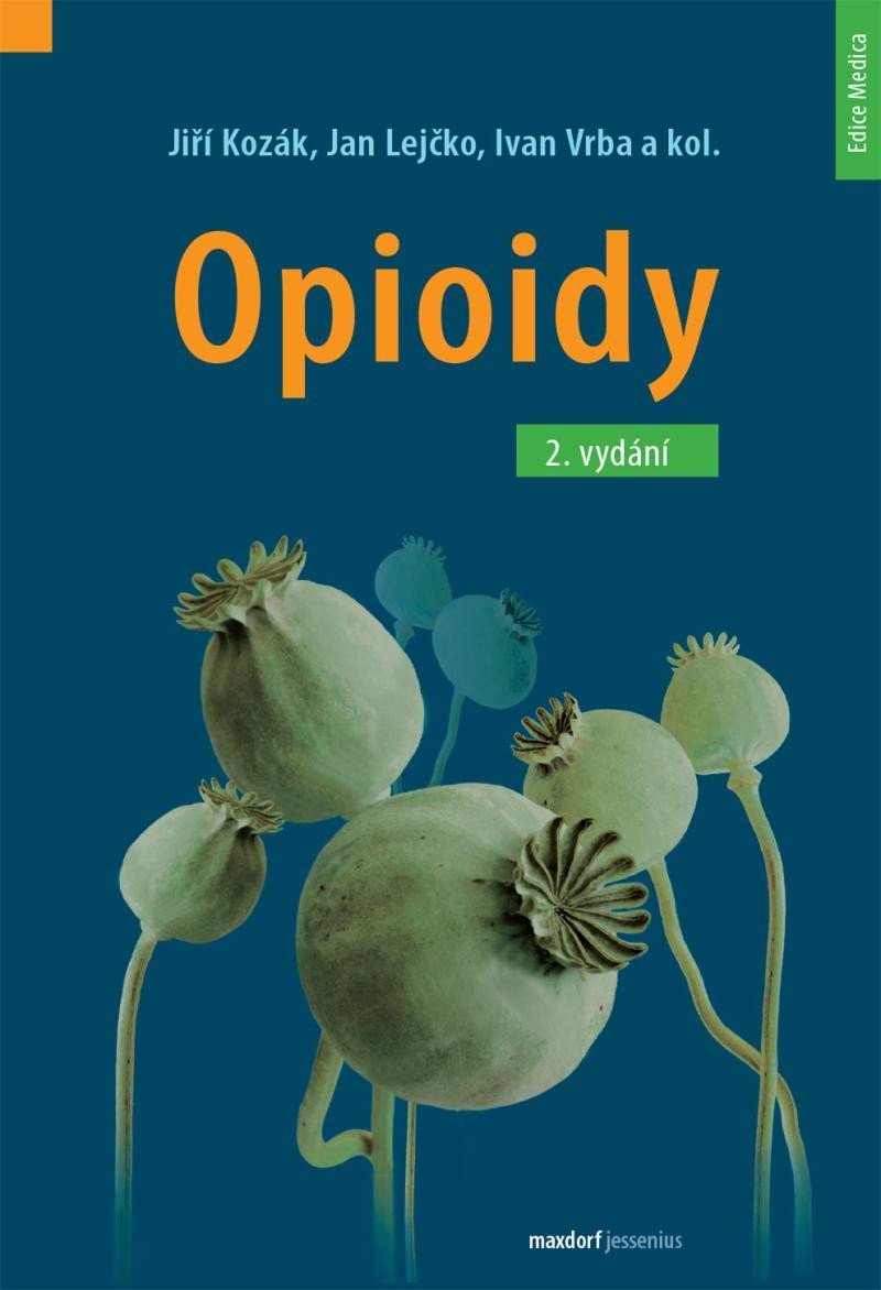 Levně Opioidy - 2. přepracované a doplněné vydání - Jiří Kozák; Jan Lejčko; Ivan Vrba