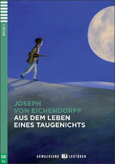 Levně Erwachsene ELI Lektüren 2/A2: Aus dem Leben eines Taugenichts+CD - Eichendorff Joseph Freiherr von