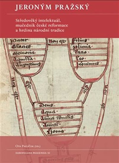 Levně Jeroným Pražský - Středověký intelektuál, mučedník české reformace a hrdina národní tradice - Ota Pavlíček