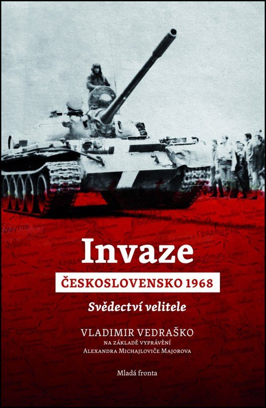 Levně Invaze Československo 1968: Svědectví velitele - Vladimír Vedraško