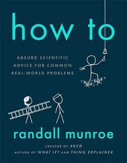 Levně How To, 1. vydání - Randall Munroe