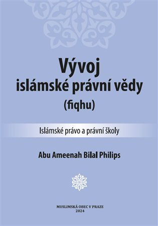 Vývoj islámské právní vědy (fiqhu) - Abu Ameenah Bilal Philips