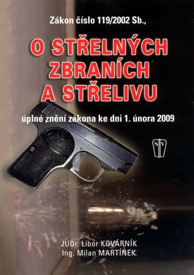 Levně Zákon o střelných zbraních a střelivu - úplné znění zákona ke dni 1. února 2009 - Libor Kovárník