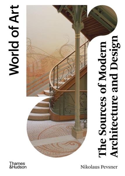 Levně The Sources of Modern Architecture and Design (World of Art) - Nikolaus Pevsner