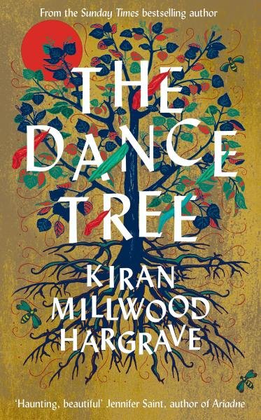 The Dance Tree - Kiran Millwood Hargraveová