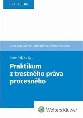 Praktikum z trestného práva procesného - Peter Polák; Jozef Záhora; Marcela Tittlová; Juraj Chylo