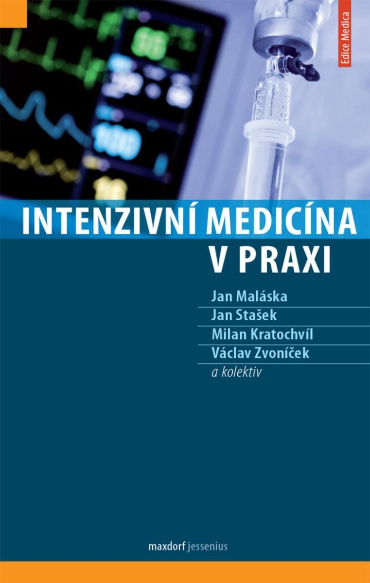 Levně Intenzivní medicína v praxi - Jan Maláska; Jan Stašek; Milan Kratochvíl