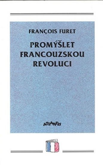Levně Promýšlet francouzskou revoluci - Francois Furet
