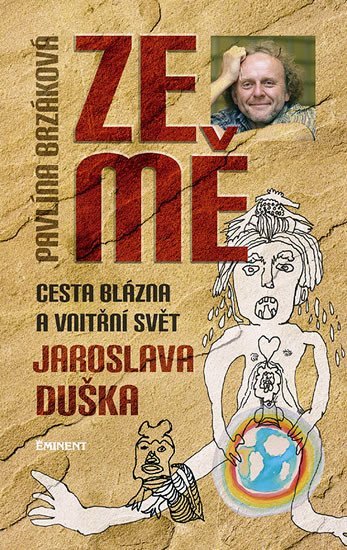 Levně Ze mě - Cesta blázna a vnitřní svět Jaroslava Duška - Pavlína Brzáková