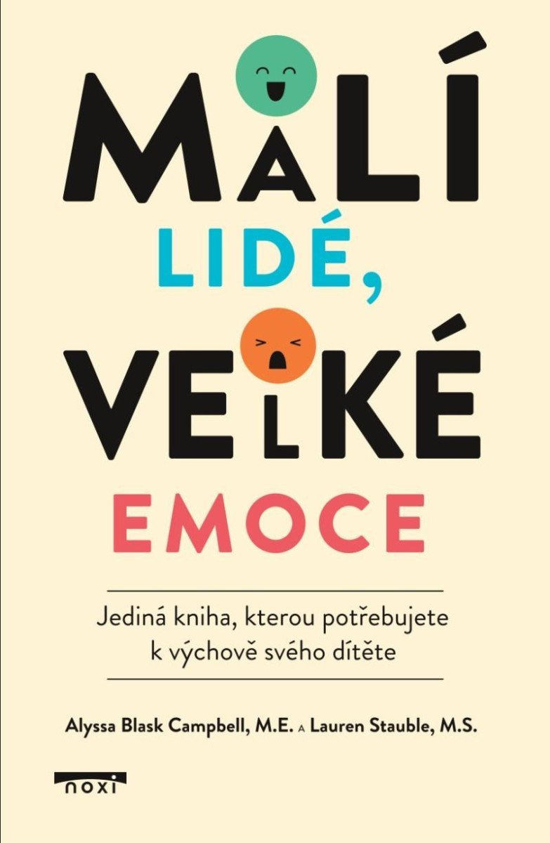 Levně Malí lidé, velké emoce - Jediná kniha, kterou potřebujete k výchově svého dítěte - Alyssa Blask Campbell