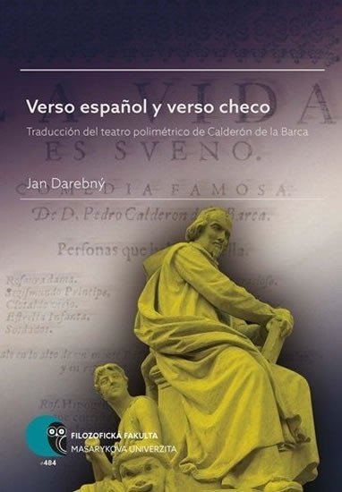 Levně Verso espanol y verso checo: Traducción del teatro polimétrico de Calderón de la Barca - Jan Darebný
