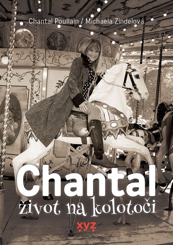 Levně Chantal: život na kolotoči - Chantal Poullain