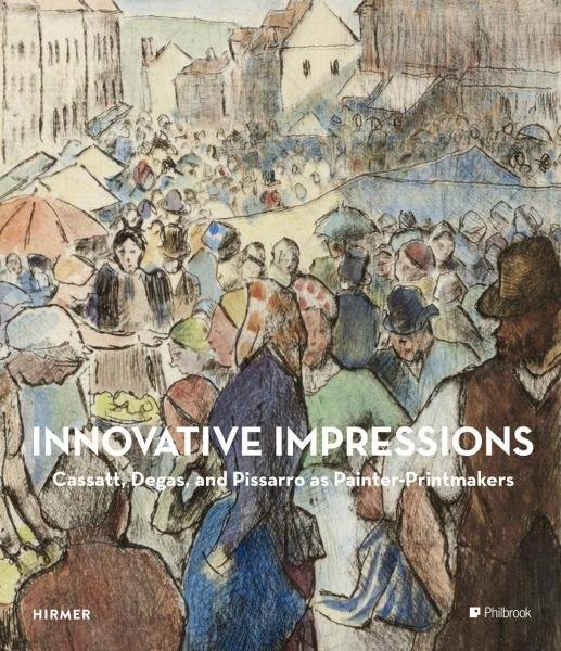 Levně Innovative Impressions: Prints by Cassatt, Degas, and Pissarro - Sarah Lees
