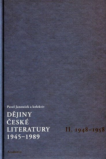 Levně Dějiny české literatury 1945-1989 - II.díl 1948-1958+CD - Pavel Janoušek