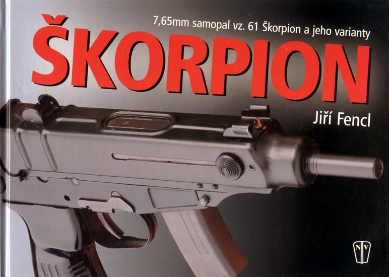 Levně Škorpion - 7,65 mm samopal vz. 61 Škorpi - Jiří Fencl