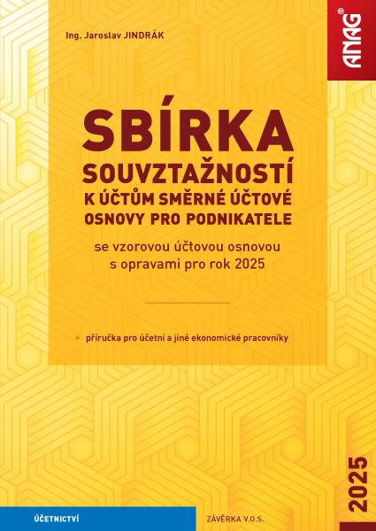 Levně ANAG Sbírka souvztažností k účtům směrné účtové osnovy pro podnikatele se vzorovou účtovou osnovou s opravami pro rok 2025 - Jaroslav Jindrák