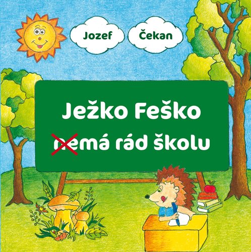 Levně Ježko Feško nemá rád školu - Jozef Čekan