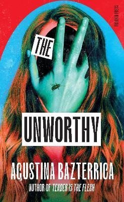 Levně Unworthy - Agustina Bazterrica