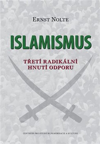 Levně Islamismus - Třetí radikální hnutí odporu - Ernst Nolte