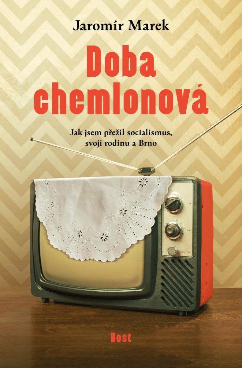 Levně Doba chemlonová - Jak jsem přežil socialismus, svoji rodinu a Brno - Jaromír Marek