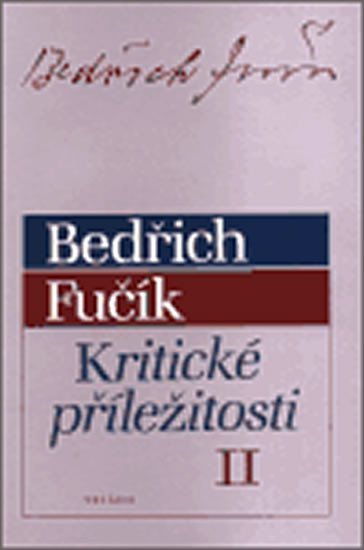 Levně Kritické příležitosti II. - Bedřich Fučík