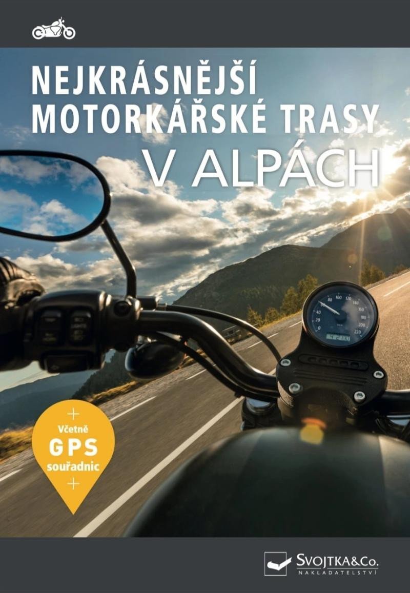 Levně Nejkrásnější motorkářské trasy v Alpách