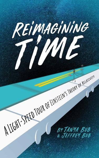 Levně Reimagining Time: A Light-Speed Tour of Einstein's Theory of Relativity - Tanya Bub