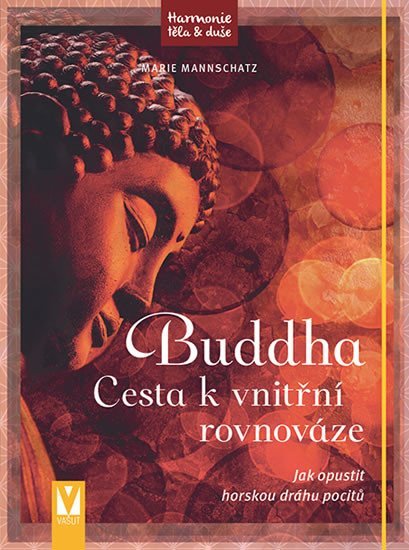 Levně Buddha - Cesta k vnitřní rovnováze - Marie Mannschatz