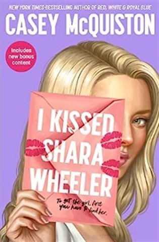 Levně I Kissed Shara Wheeler, 1. vydání - Casey McQuiston
