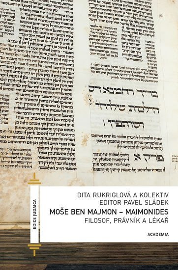 Moše Ben Majmon - Maimonides, Filosof, právník a lékař - Dita Rukriglová