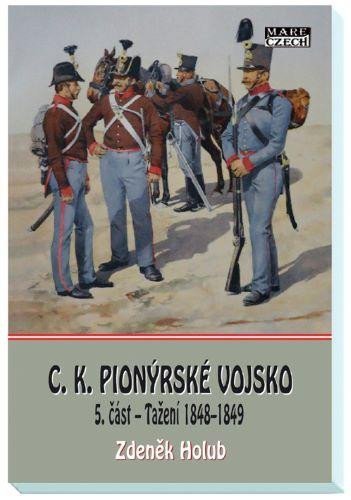 Levně C. K. Pionýrské vojsko 7. část - V letech 1865 až 1878 - Zdeněk Holub