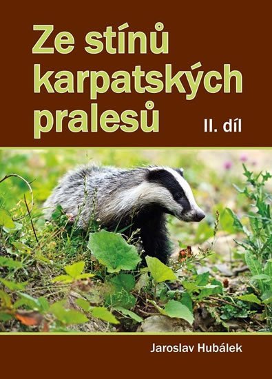 Levně Ze stínů karpatských pralesů II. díl - Jaroslav Hubálek
