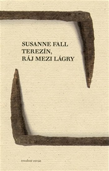 Levně Terezín, ráj mezi lágry - Susanne Fall