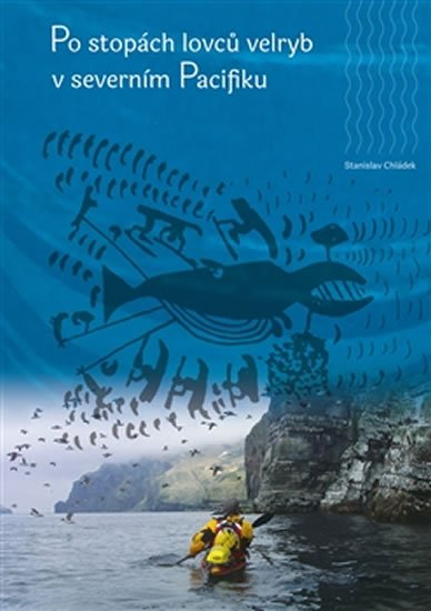 Levně Po stopách lovců velryb v severním Pacifiku - Stanislav Chládek