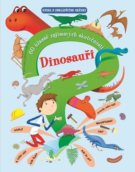 Levně Dinosauři - 60 úžasně zajímavých skutečností - Giovanni Abeille