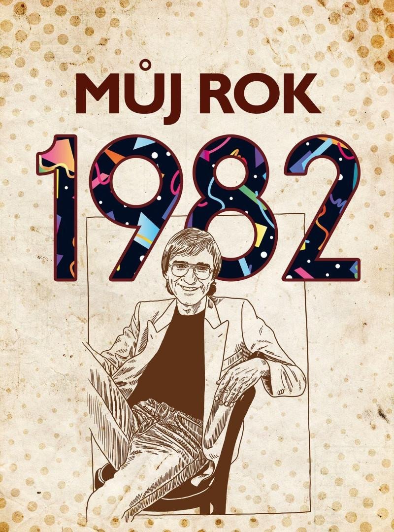 Levně Můj rok 1982, 1. vydání - Martin Ježek
