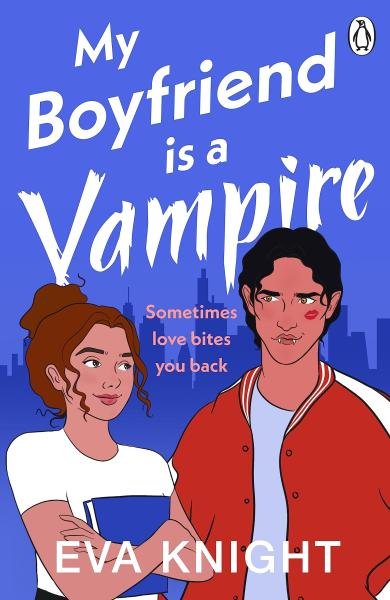 Levně My Boyfriend is a Vampire - Eva Knight