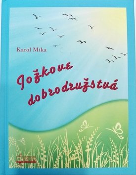 Levně Jožkove dobrodružstvá - Karol Mika