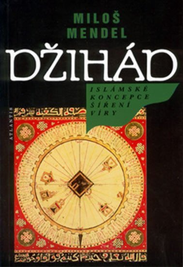 Džihád - Islámské koncepce šíření víry - Miloš Mendel